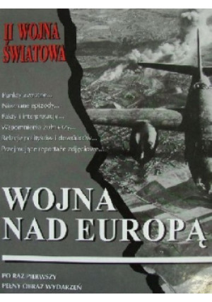 Wojna Nad Europą - Ronald H. Bailey - książka historyczna wyd. 2000