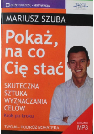 Pokaż na co Cię stać - Mariusz Szuba - książka  wyd. 2008
