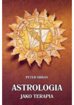 Astrologia jako terapia - Peter Orban - książka  wyd. 2006