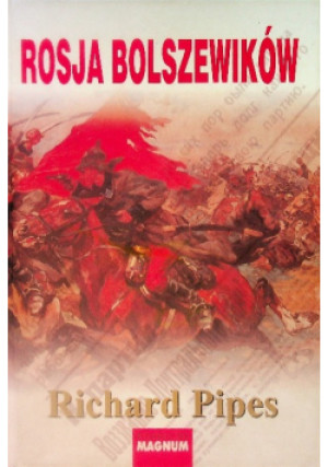Rosja bolszewików - Richard Pipes - książka historyczna wyd. 2005