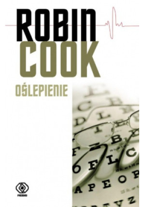 Oślepienie - Robin Cook - książka  wyd. 2014