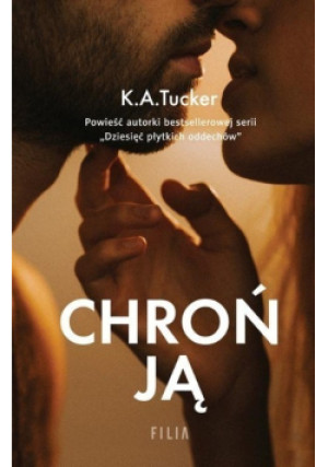 Chroń ją - K. A. Tucker - książka  wyd. 2018