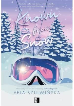 Known from Snow Tom1 - Vela Szulwińska - książka  wyd. 2023