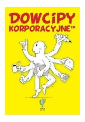 Dowcipy korporacyjne - książka  wyd. 2017