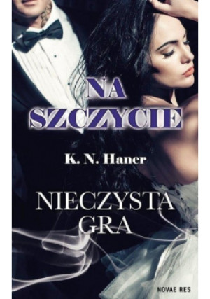 Na szczycie Nieczysta gra - K. N. Haner - książka  wyd. 2017