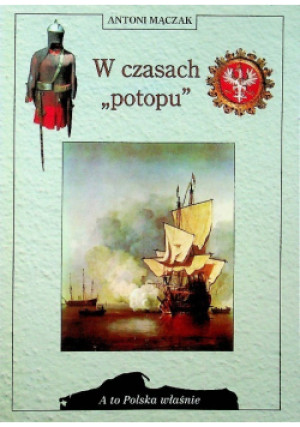 W czasach potopu - Antoni Mączak - książka historyczna wyd. 2004