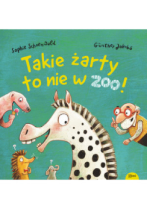 Takie żarty to nie w zoo - Sophie Schoenwald, Gunther Jakobs - książka  wyd. 2024