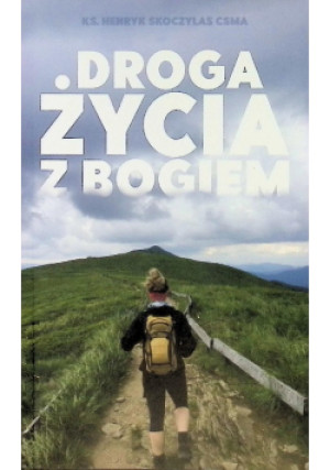 Droga życia z Bogiem - Henryk Skoczylas - książka  wyd. 2021