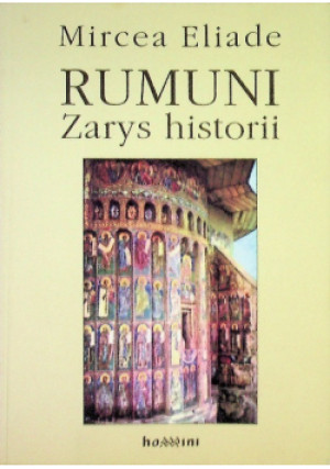 Rumuni Zarys historii - Mircea Eliade - książka historyczna wyd. 1997