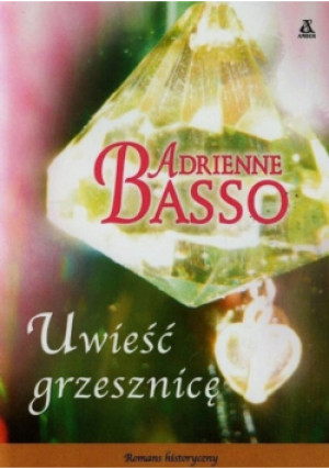 Uwieść grzesznicę - Adrienne Basso - książka  wyd. 2014