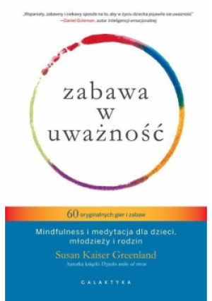 Zabawa w uważność - Susan Kaiser Greenland - książka  wyd. 2017