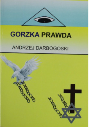 Gorzka prawda - Andrzej Darbogoski - książka  wyd. 2018