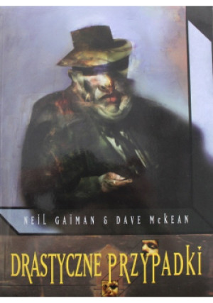 Drastyczne przypadki - Neil Gaiman, Dave McKean - książka  wyd. 2003
