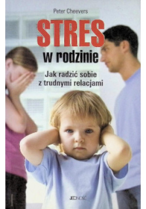 Stres w rodzinie - Peter Cheevers - książka  wyd. 2007