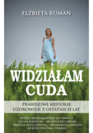 Widziałam Cuda - Elżbieta Ruman - książka  wyd. 2018