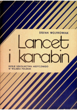 Lancet i karabin - Stefan Wojtkowiak - książka  wyd. 1973