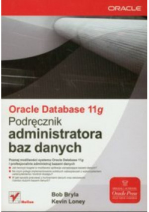 Oracle Database 11g Podręcznik administratora baz danych - Kevin Loney, Bob Bryla - książka  wyd. 2010
