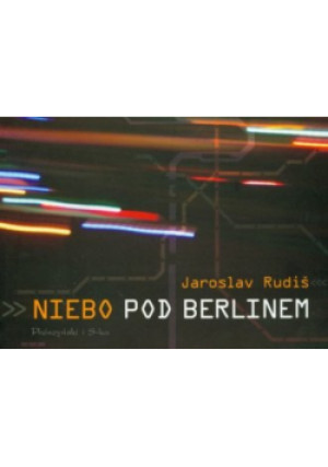 Niebo pod Berlinem - Jaroslav Rudis - książka  wyd. 2004