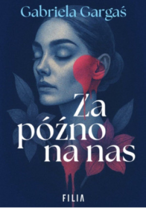 Za późno na nas - Gabriela Gargaś - książka  wyd. 2025