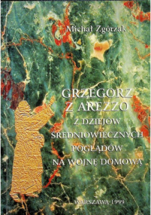 Grzegorz z Arezzo - Michał Zgórzak - książka historyczna wyd. 1999