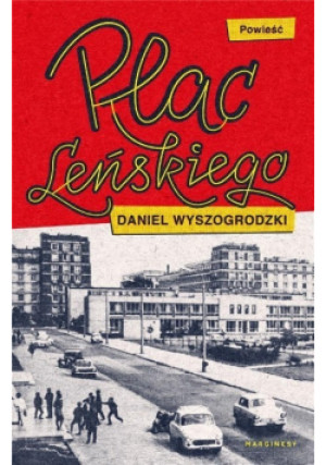 Plac Leńskiego - Daniel Wyszogrodzki - książka historyczna wyd. 2021