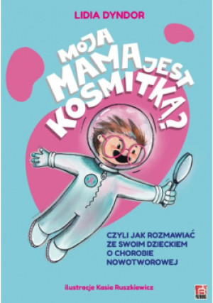 Moja mama jest kosmitką - Lidia Dyndor - książka  wyd. 2024
