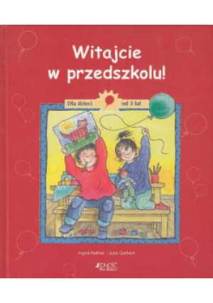 Witajcie w przedszkolu - Ingrid Kellner, Jutta Garbert - książka  wyd. 2004