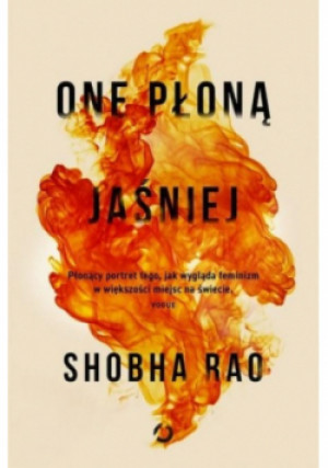 One płoną jaśniej - Shobha Rao - książka  wyd. 2019