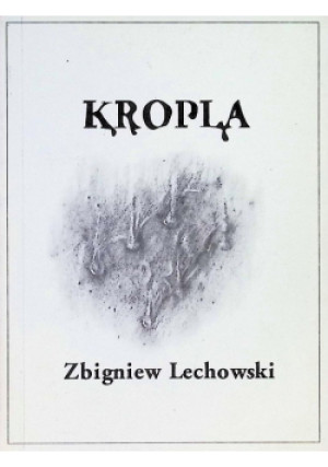 Kropla - Zbigniew Lechowski - książka  wyd. 1992
