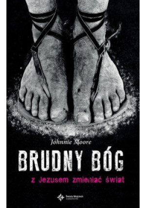 Brudny Bóg - Johnnie Moore - książka  wyd. 2014