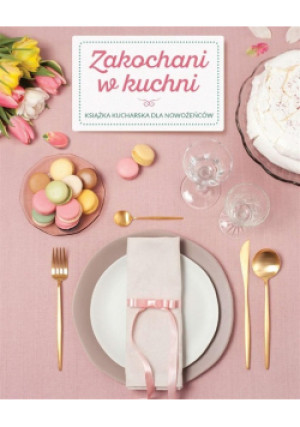 Zakochani w kuchni - książka  wyd. 2017