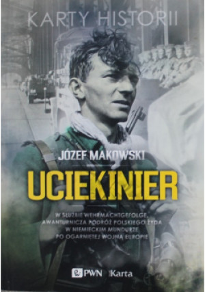 Uciekinier - Józef Makowski - książka historyczna wyd. 2015
