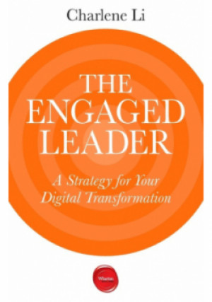 The Engaged Leader - Charlene Li - książka  wyd. 2015