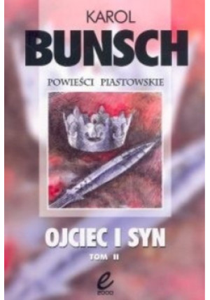 Ojciec i syn Tom 2 - Karol Bunsch - książka historyczna wyd. 2003