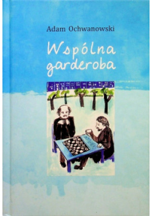 Wspólna Garderoba - Adam Ochwanowski - książka  wyd. 2019