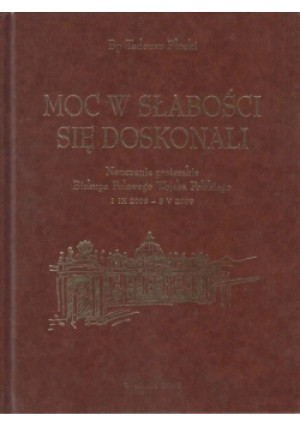 Moc w słabości się doskonali - T. Płoski - książka  wyd. 2009