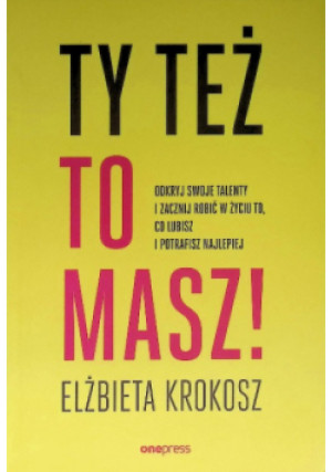 Ty też to masz! - Elżbieta Krokosz - książka  wyd. 2021