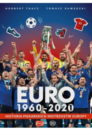 Euro 1960 - 2021 Historia piłkarskich Mistrzostw Europy - Tomasz Gawędzki, Norbert Tkacz - książka  wyd. 2021