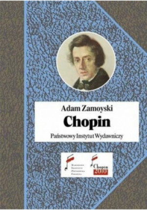 Chopin - Adam Zamoyski - książka historyczna wyd. 2010