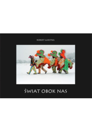 Świat obok nas - Robert Garstka - książka  wyd. 2013