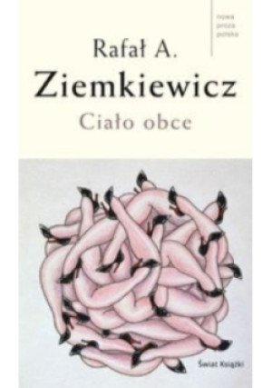 Ciało obce - Rafał A. Ziemkiewicz - książka  wyd. 2008