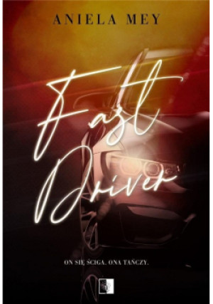 Fast Driver - Mey Aniela - książka  wyd. 2023