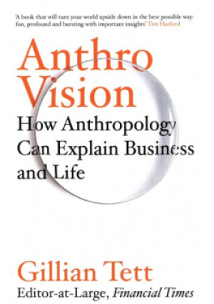 Anthro-Vision - Gillian Tett - książka  wyd. 2021