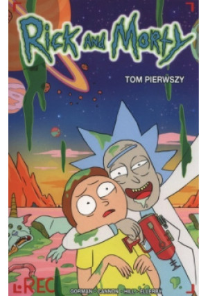 Rick i Morty Tom 1 - Zac Gorman - książka  wyd. 2018