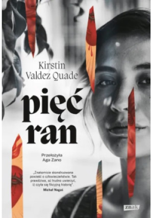 Pięć ran - Kirstin Valdez Quade - książka  wyd. 2023