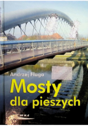 Mosty dla pieszych - Andrzej Flaga - książka  wyd. 2011