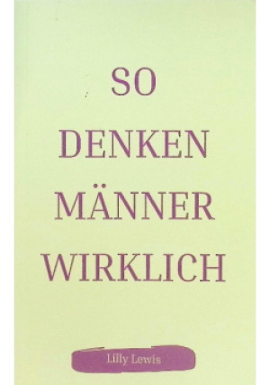 So denken Manner wirklich - Lilly Lewis - książka  wyd. 2025