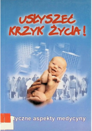 Usłyszeć krzyk życia! - książka  wyd. 2009
