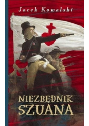 Niezbędnik Szuana - Jacek Kowalski - książka historyczna wyd. 2020