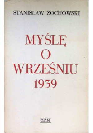 Myślę o wrześniu - Stanisław Żochowski - książka historyczna wyd. 1993